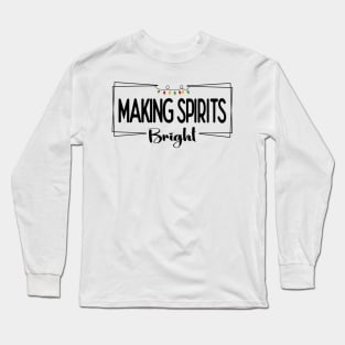 Making Spirits Bright Long Sleeve T-Shirt